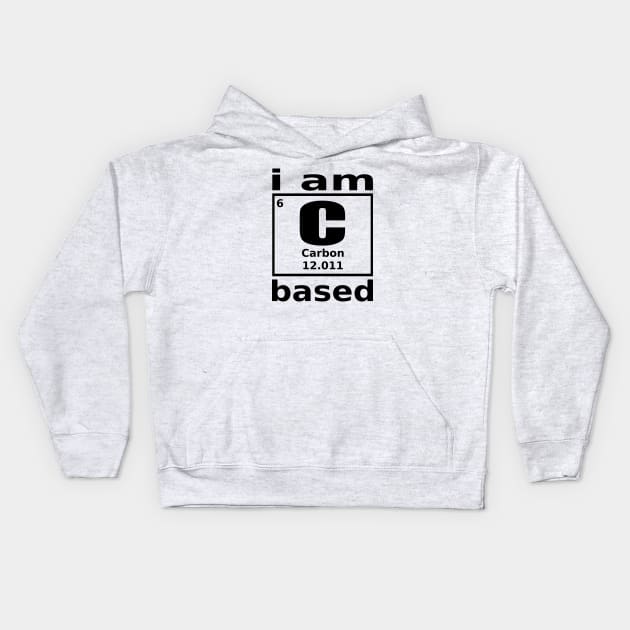 I am Carbon based Kids Hoodie by Vitalitee